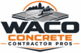 Waco Concrete Contractor Pros